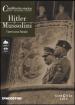 Hitler e Mussolini. L'amicizia fatale. DVD. Con libro